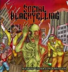 Social Black Yelling : Mankind Under Condemnation